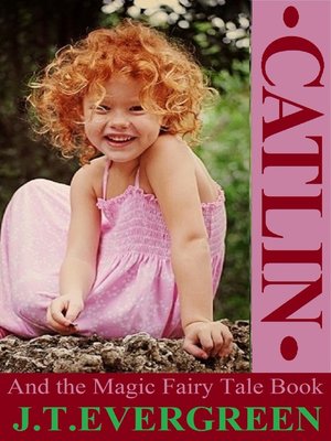 cover image of Catlin and the Magic Fairy Tale Book